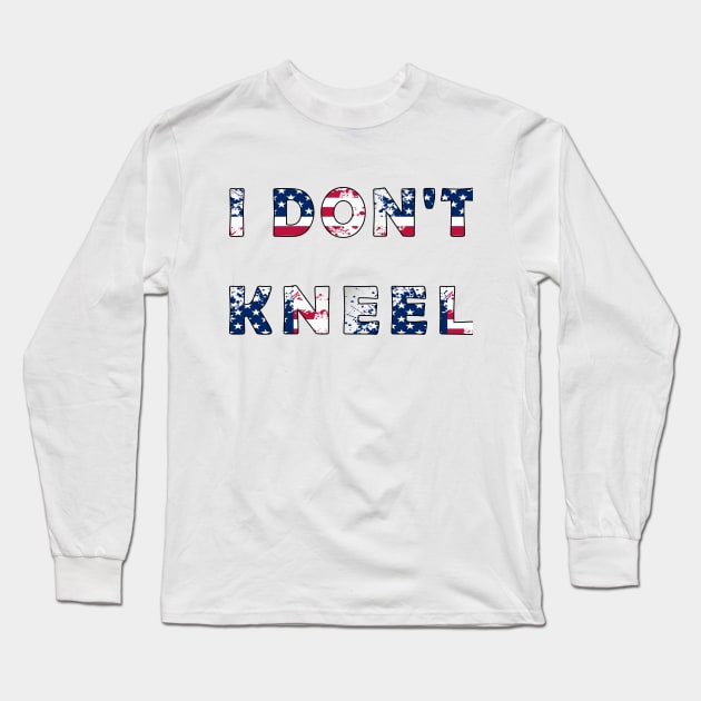 i don't kneel usa flag Long Sleeve T-Shirt by fanidi